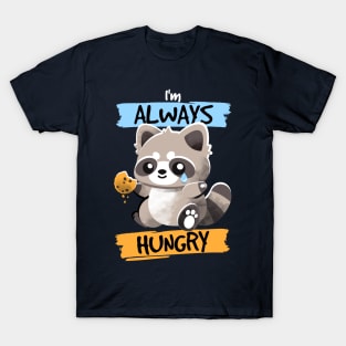 Raccoon always hungry T-Shirt